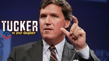 Tucker Versus Your Daughter